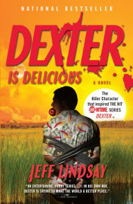 Title: Dexter Is Delicious (Dexter Series #5), Author: Jeff Lindsay