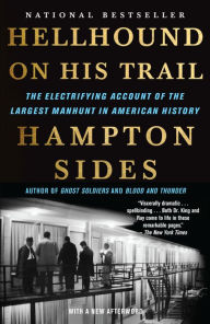 Hellhound on His Trail: The Electrifying Account of the Largest Manhunt In American History