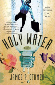 Title: Holy Water, Author: James P. Othmer