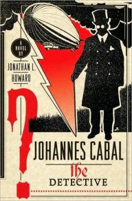 Title: Johannes Cabal the Detective, Author: Jonathan L. Howard