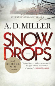 Title: Snowdrops: A Novel, Author: A.D. Miller