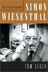 Title: Simon Wiesenthal: The Life and Legends, Author: Tom Segev