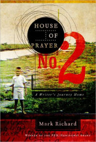 Title: House of Prayer No. 2: A Writer's Journey Home, Author: Mark Richard