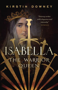 Title: Isabella: The Warrior Queen, Author: Kirstin Downey