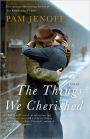 The Things We Cherished: A Novel