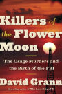 Alternative view 1 of Killers of the Flower Moon: The Osage Murders and the Birth of the FBI