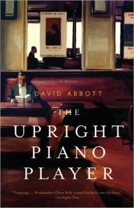 Title: The Upright Piano Player, Author: David Abbott