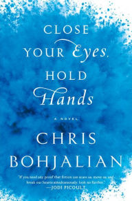 Title: Close Your Eyes, Hold Hands, Author: Chris Bohjalian