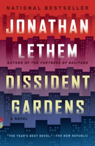 Title: Dissident Gardens, Author: Jonathan Lethem