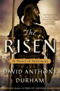 Title: The Risen: A Novel of Spartacus, Author: David Anthony Durham