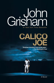Title: Calico Joe, Author: John Grisham