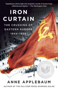 Title: Iron Curtain: The Crushing of Eastern Europe, 1944-1956, Author: Anne Applebaum