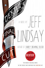 Title: Dexter's Final Cut (Dexter Series #7), Author: Jeff Lindsay