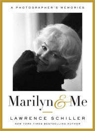 Title: Marilyn & Me: A Photographer's Memories, Author: Lawrence Schiller