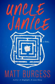 Title: Uncle Janice: A Novel, Author: Matt Burgess