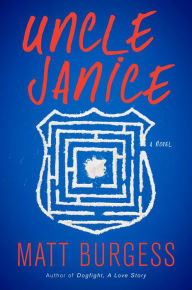 Title: Uncle Janice: A Novel, Author: Matt Burgess