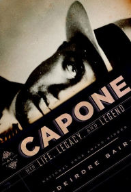 Title: Al Capone: His Life, Legacy, and Legend, Author: Deirdre Bair