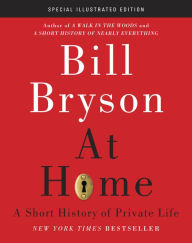Title: At Home: Special Illustrated Edition: A Short History of Private Life, Author: Bill Bryson
