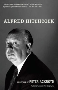 Title: Alfred Hitchcock: A Brief Life, Author: Peter Ackroyd