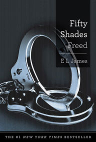Title: Fifty Shades Freed (Fifty Shades Trilogy #3), Author: E L James