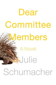 Title: Dear Committee Members, Author: Julie Schumacher