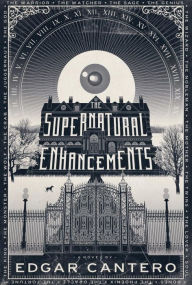 Title: The Supernatural Enhancements, Author: Edgar Cantero