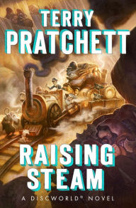 Title: Raising Steam (Discworld Series #40), Author: Terry Pratchett