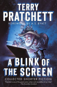 Title: A Blink of the Screen: Collected Shorter Fiction, Author: Terry Pratchett