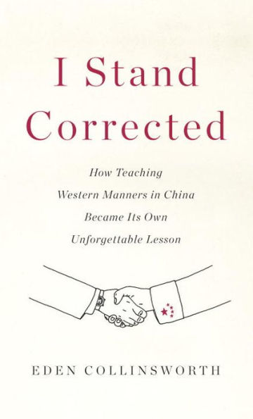 I Stand Corrected: How Teaching Western Manners in China Became Its Own Unforgettable Lesson