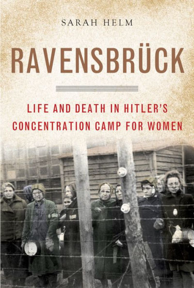 Ravensbruck: Life and Death in Hitler's Concentration Camp for Women