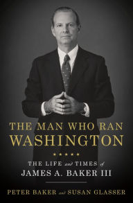 Free download of audiobooks for ipod The Man Who Ran Washington: The Life and Times of James A. Baker III by  in English 9781101912164