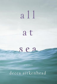 Title: All at Sea, Author: Decca Aitkenhead