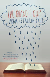 Title: The Grand Tour: A Novel, Author: Adam O'Fallon Price