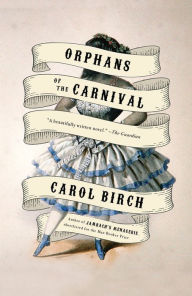Title: Orphans of the Carnival, Author: Carol Birch