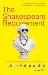 Title: The Shakespeare Requirement, Author: Julie Schumacher