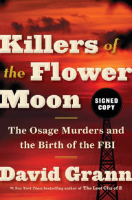 Killers of the Flower Moon: The Osage Murders and the Birth of the FBI (Signed Book)