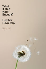 Download textbooks for free torrents What If This Were Enough? English version 9780385542883 iBook by Heather Havrilesky