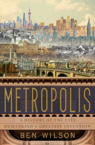 Free ebooks torrents downloads Metropolis: A History of the City, Humankind's Greatest Invention 9780525436331