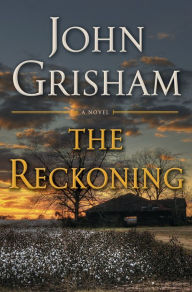 Title: The Reckoning: A Novel, Author: John Grisham