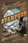 Alternative view 1 of Stampede: Gold Fever and Disaster in the Klondike
