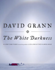 Title: The White Darkness, Author: David Grann