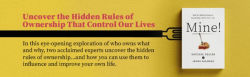 Alternative view 3 of Mine!: How the Hidden Rules of Ownership Control Our Lives