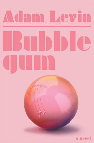 Free ebook uk download Bubblegum: A Novel 9780385544962 PDB MOBI RTF by Adam Levin