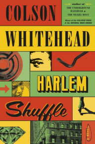 Free books to read and download Harlem Shuffle: A Novel 9780385545136 