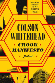 Books for download Crook Manifesto: A Novel 9780525567288 by Colson Whitehead