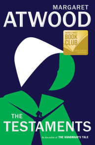 Title: The Testaments (Barnes & Noble Book Club Edition): The Sequel to The Handmaid's Tale, Author: Margaret Atwood