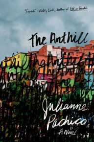 Title: The Anthill, Author: Julianne Pachico