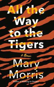 Title: All the Way to the Tigers, Author: Mary Morris