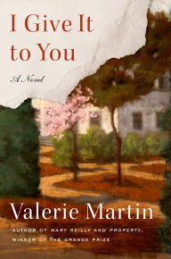 Free book to download for kindle I Give It to You: A Novel 9780385546393 MOBI FB2 (English Edition) by Valerie Martin