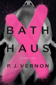 Free german books download Bath Haus: A Thriller by P. J. Vernon